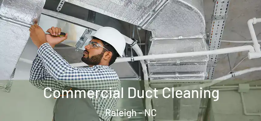 Commercial Duct Cleaning Raleigh - NC
