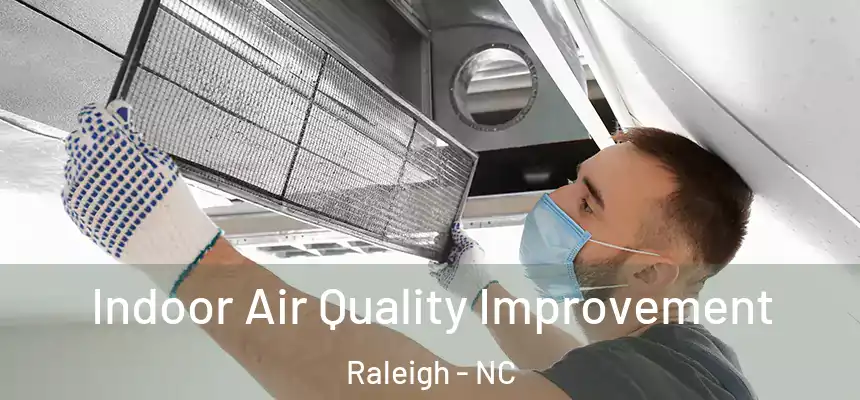 Indoor Air Quality Improvement Raleigh - NC