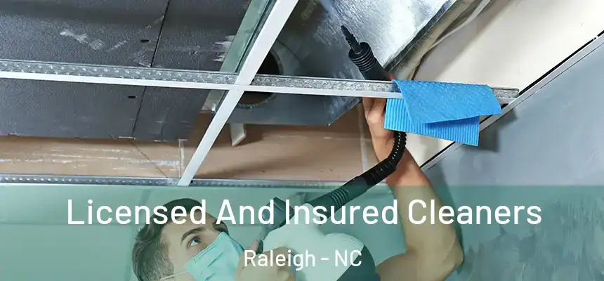 Licensed And Insured Cleaners Raleigh - NC